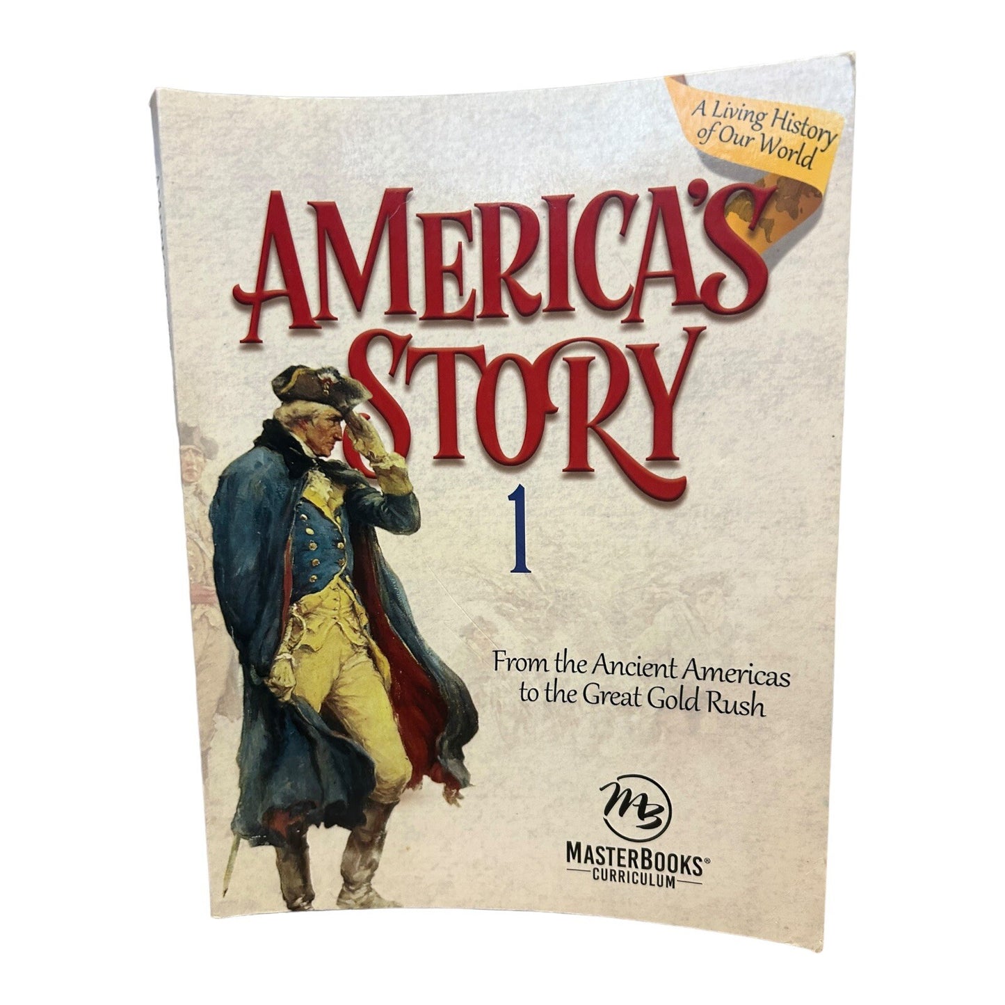 Master Books America’s Story 1 From the Ancient Americas to the Great Gold Rush

