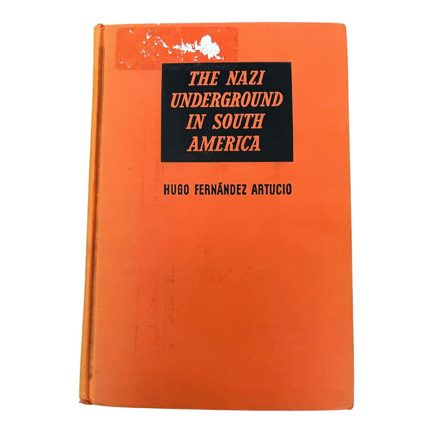 The Nazi Underground in South America 1942 Hugo Fernandez Artucio